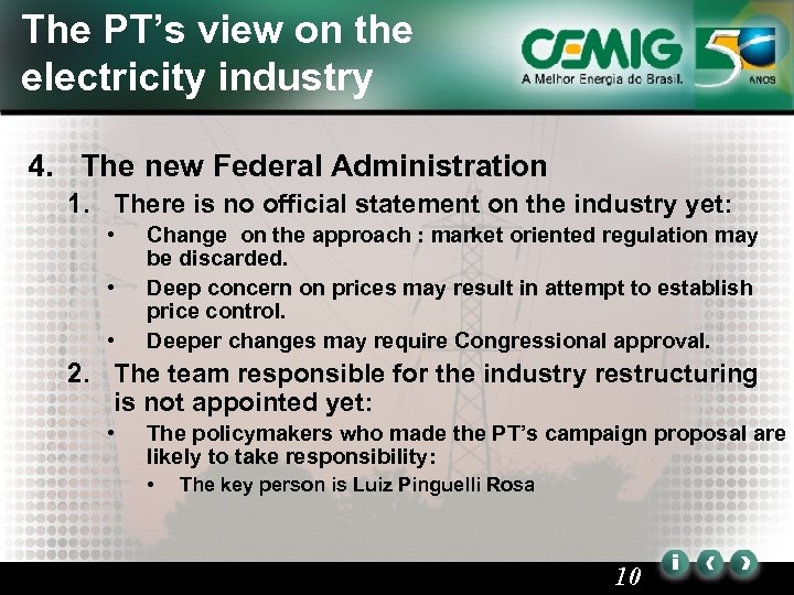 The PT’s view on the electricity industry 4. The new Federal Administration 1. There