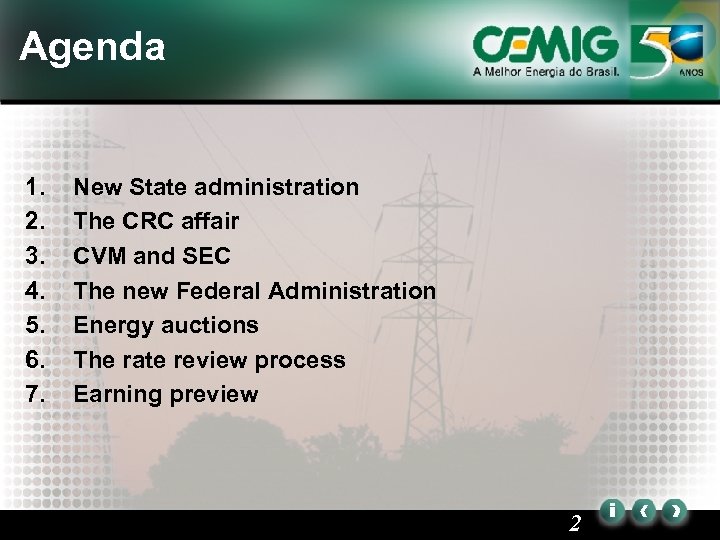 Agenda 1. 2. 3. 4. 5. 6. 7. New State administration The CRC affair