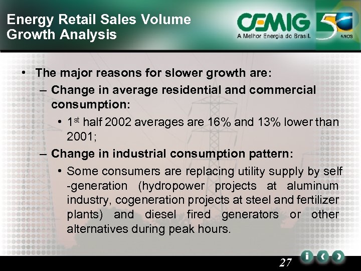 Energy Retail Sales Volume Growth Analysis • The major reasons for slower growth are: