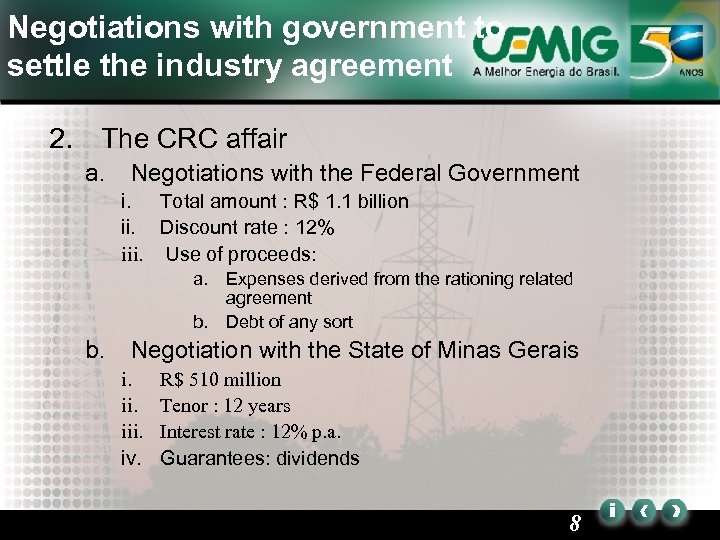 Negotiations with government to settle the industry agreement 2. The CRC affair a. Negotiations