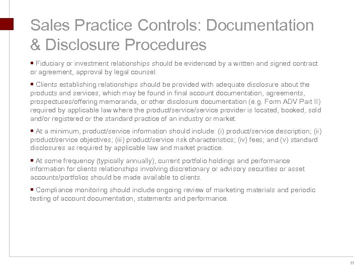 Sales Practice Controls: Documentation & Disclosure Procedures § Fiduciary or investment relationships should be