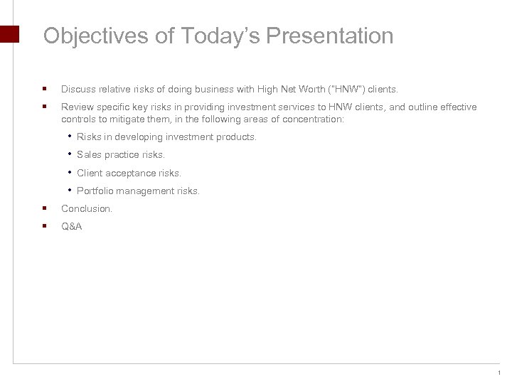 Objectives of Today’s Presentation § Discuss relative risks of doing business with High Net