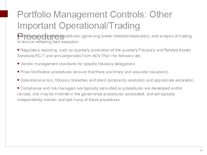 Portfolio Management Controls: Other Important Operational/Trading § Brokerage placement procedures (governing broker selection/execution), and