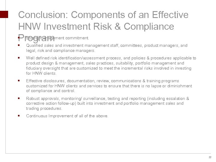 Conclusion: Components of an Effective HNW Investment Risk & Compliance § Strong management commitment.