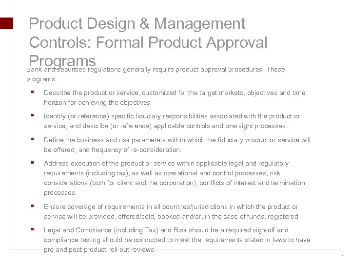 Product Design & Management Controls: Formal Product Approval Programs Bank and securities regulations generally