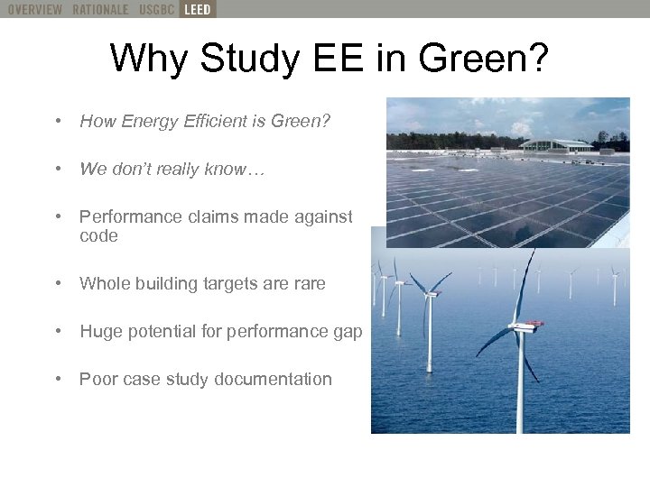 Why Study EE in Green? What is LEED? Definition • How Energy Efficient is