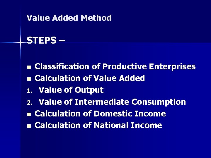 Value Added Method STEPS – Classification of Productive Enterprises n Calculation of Value Added