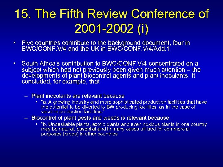 15. The Fifth Review Conference of 2001 -2002 (i) • Five countries contribute to