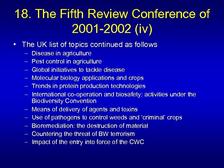 18. The Fifth Review Conference of 2001 -2002 (iv) • The UK list of