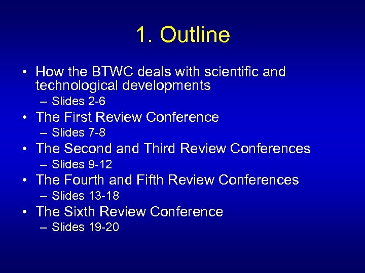 1. Outline • How the BTWC deals with scientific and technological developments – Slides