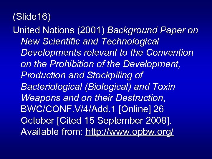 (Slide 16) United Nations (2001) Background Paper on New Scientific and Technological Developments relevant