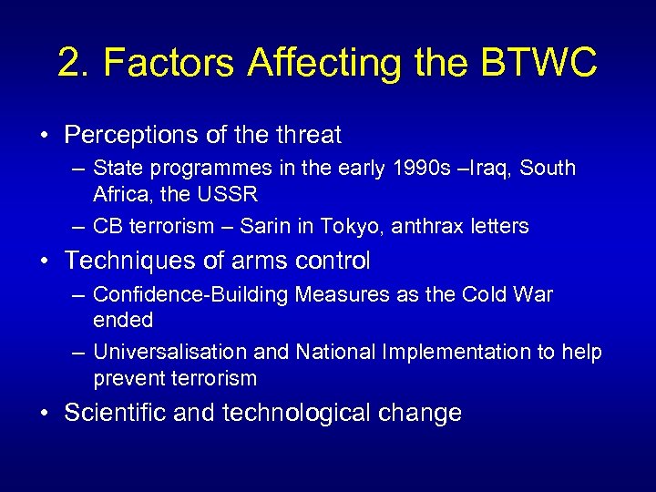 2. Factors Affecting the BTWC • Perceptions of the threat – State programmes in