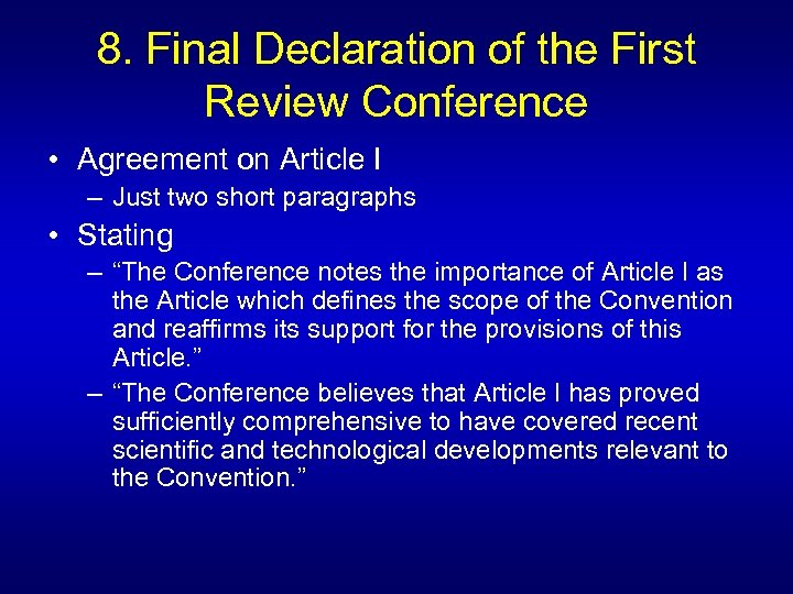 8. Final Declaration of the First Review Conference • Agreement on Article I –