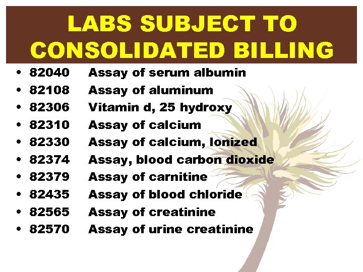  • • • LABS SUBJECT TO CONSOLIDATED BILLING 82040 82108 82306 82310 82330