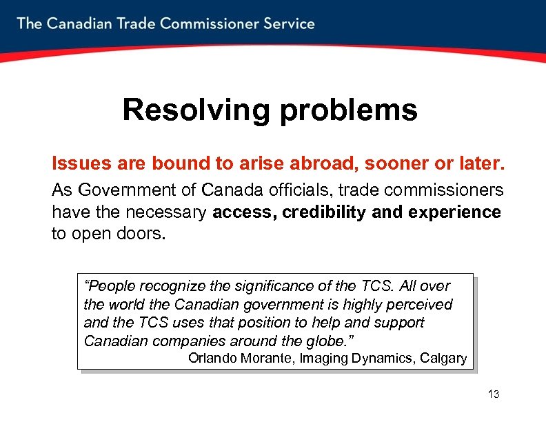 Resolving problems Issues are bound to arise abroad, sooner or later. As Government of