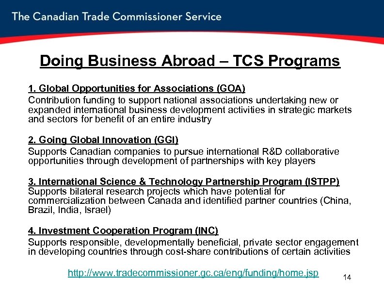 Doing Business Abroad – TCS Programs 1. Global Opportunities for Associations (GOA) Contribution funding