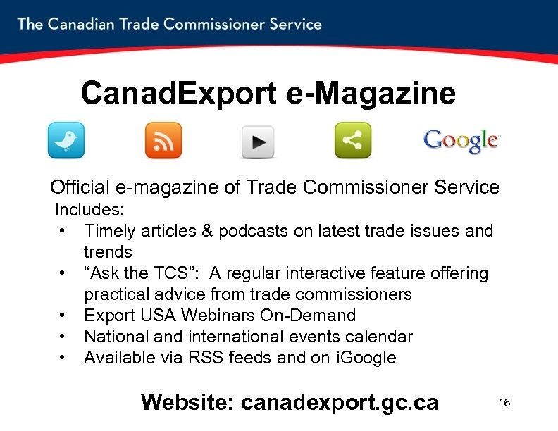 Canad. Export e-Magazine Official e-magazine of Trade Commissioner Service Includes: • Timely articles &