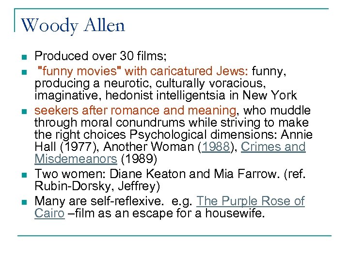 Woody Allen n n Produced over 30 films; 