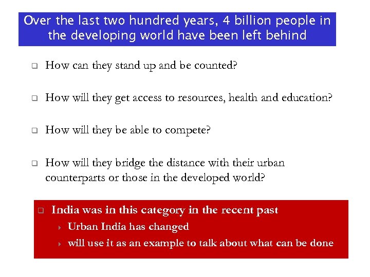 Over the last two hundred years, 4 billion people in the developing world have