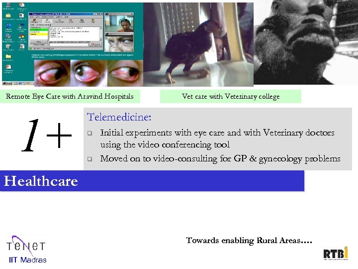 Remote Eye Care with Aravind Hospitals 1+ Vet care with Veterinary college Telemedicine: q