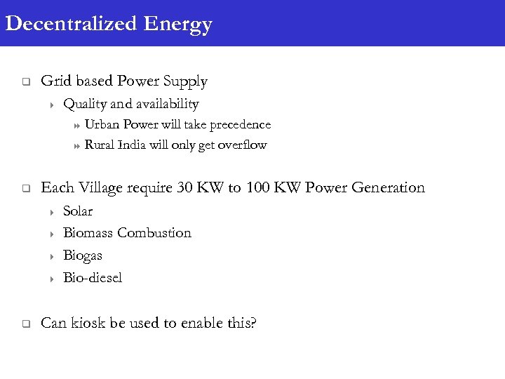 Decentralized Energy q Grid based Power Supply 4 Quality and availability Urban Power will
