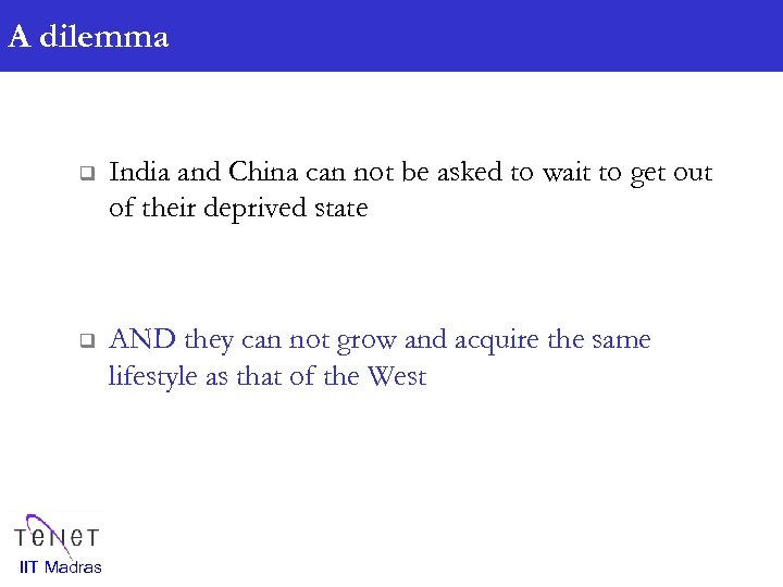A dilemma q India and China can not be asked to wait to get