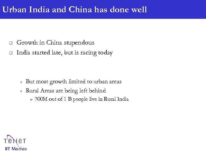 Urban India and China has done well q q Growth in China stupendous India