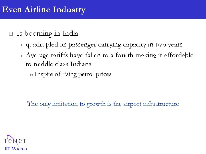 Even Airline Industry q Is booming in India quadrupled its passenger carrying capacity in
