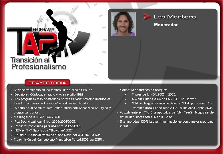 Moderador • • • 18 años trabajando en los medios, 16 de ellos en