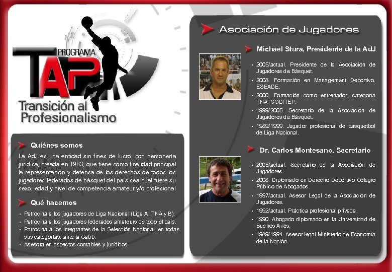 Michael Stura, Presidente de la Ad. J • 2005/actual. Presidente de la Asociación de