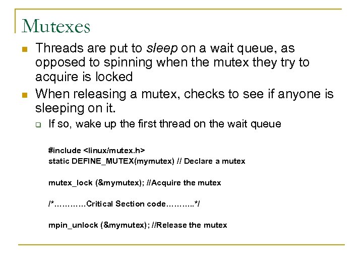 Mutexes n n Threads are put to sleep on a wait queue, as opposed