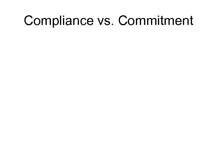 Compliance vs. Commitment 