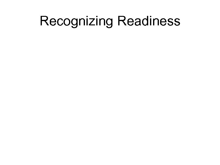 Recognizing Readiness 