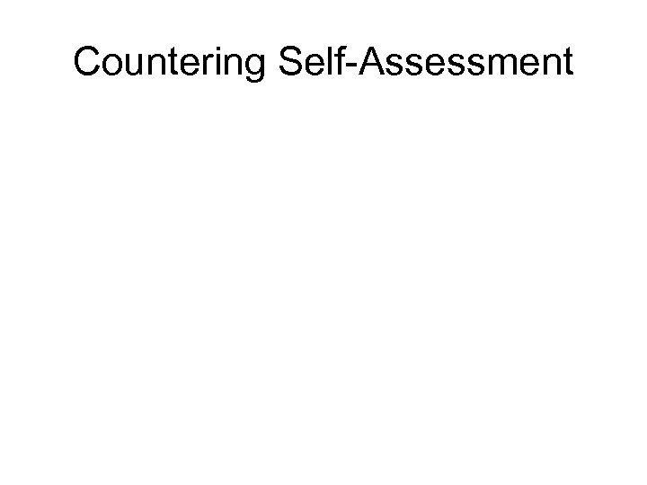 Countering Self-Assessment 