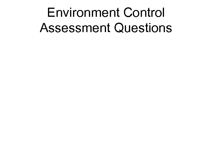 Environment Control Assessment Questions 