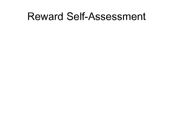 Reward Self-Assessment 