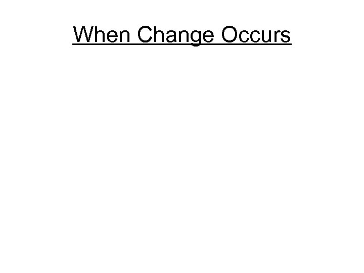 When Change Occurs 