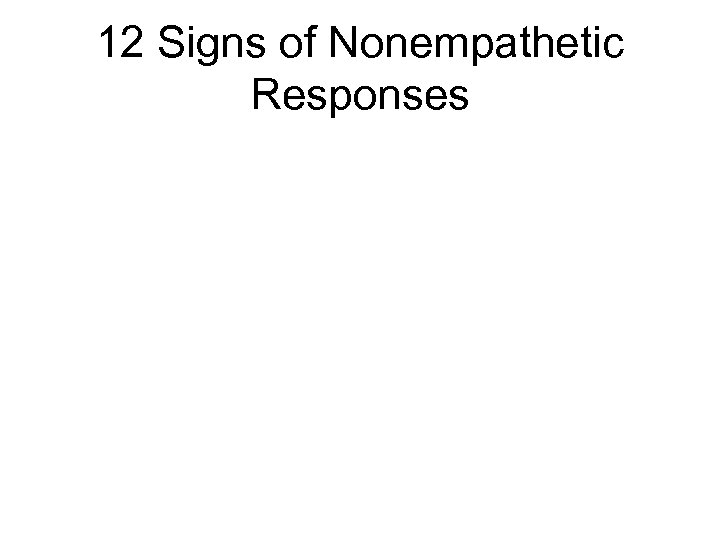 12 Signs of Nonempathetic Responses 