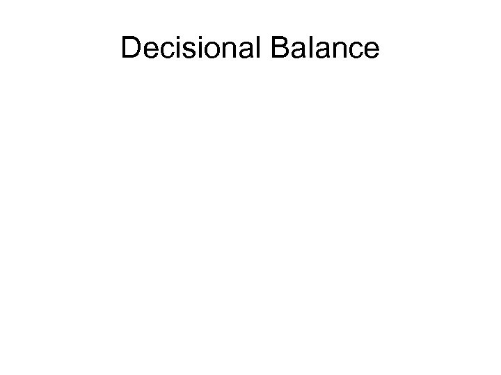 Decisional Balance 