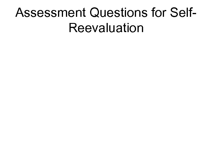 Assessment Questions for Self. Reevaluation 