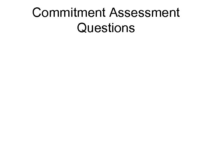 Commitment Assessment Questions 