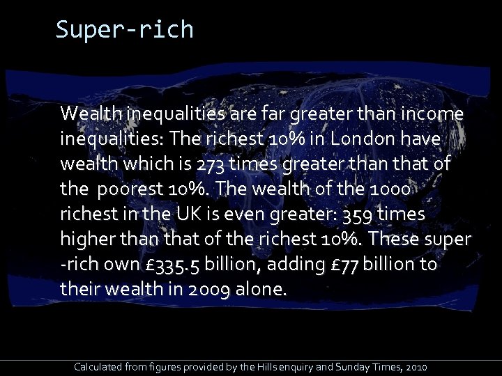 Super-rich Wealth inequalities are far greater than income inequalities: The richest 10% in London