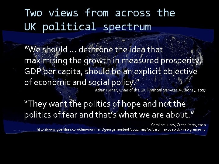 Two views from across the UK political spectrum “We should … dethrone the idea