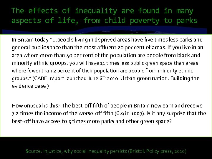 The effects of inequality are found in many aspects of life, from child poverty