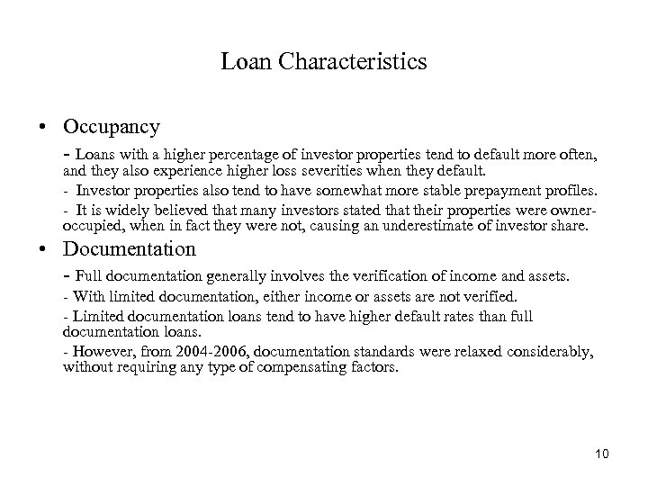 Loan Characteristics • Occupancy - Loans with a higher percentage of investor properties tend