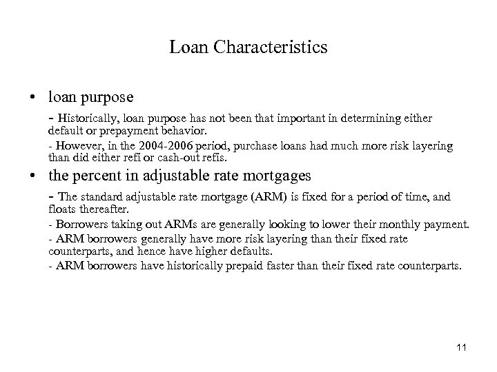 Loan Characteristics • loan purpose - Historically, loan purpose has not been that important