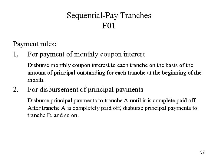 Sequential-Pay Tranches F 01 Payment rules: 1. For payment of monthly coupon interest Disburse