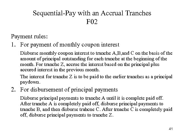 Sequential-Pay with an Accrual Tranches F 02 Payment rules: 1. For payment of monthly