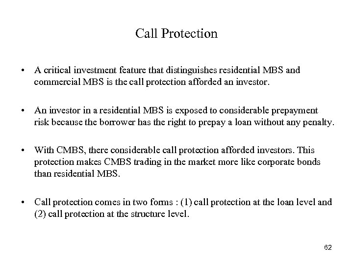 Call Protection • A critical investment feature that distinguishes residential MBS and commercial MBS
