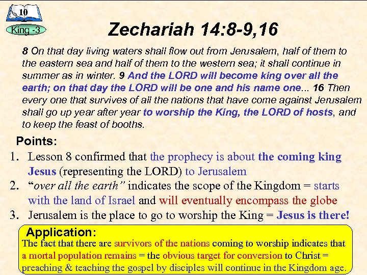 10 King -3 Zechariah 14: 8 -9, 16 8 On that day living waters
